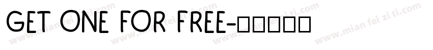 GET ONE FOR FREE字体转换